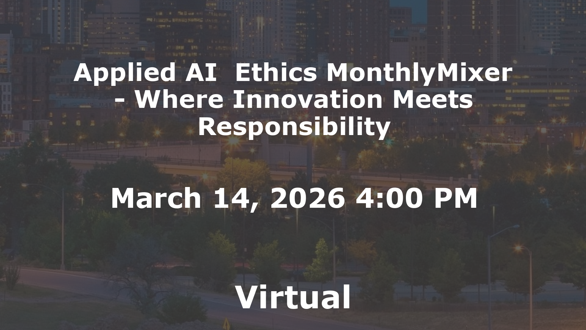 Applied AI  Ethics MonthlyMixer - Where Innovation Meets Responsibility event image